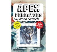 Word Search Book Featuring Apex Predators: Easy To Read Print, 50+ Puzzles, Screen-Free Fun For All Ages, 6 x 9 Inches, 121 Pages (Screen-Free Fun: Word Search Series)