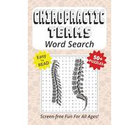 Word Search Book Featuring Chiropractic Terms: Easy To Read Print, 6 x 9 Inches, 110 Pages, 50+ Puzzles, Screen-free Entertainment for All Ages (Screen-Free Fun: Word Search Series)