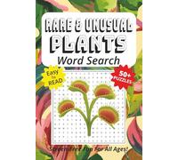 Word Search Book Featuring Rare And Unusual Plants: Easy To Read Print, 50+ Puzzles, Screen-Free Fun For All Ages, 6 x 9 Inches, 121 Pages (Screen-Free Fun: Word Search Series)