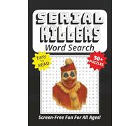 Word Search Book Featuring Serial Killers: Easy To Read Print, 50+ Puzzles, Screen-Free Fun For All Ages, 6 x 9 Inches, 121 Pages (Screen-Free Fun: Word Search Series)