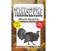 Word Search Book Featuring Thanksgiving: Easy To Read Print, 50+ Puzzles, Screen-Free Fun For All Ages, 6 x 9 Inches, 111 Pages