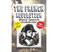 Word Search Book Featuring The French Revolution: Easy To Read Print, 50+ Puzzles, Screen-Free Fun For All Ages, 6 x 9 Inches, 111 Pages (Screen-Free Fun: Word Search Series)