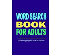 Word Search Book for Adults: 100 Fun and Engaging Puzzles to Keep the Mind Active