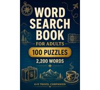 Word Search Book For Adults: 6x9 Travel Companion with 100 Puzzles and 2200 Words