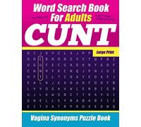 Word Search Book For Adults - Cunt - Large Print - Vagina Synonyms Puzzle Book: NSFW Sweary Cuss Words