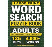 Word Search Book for Adults Large Print: Easy and Relaxing Puzzle Book for Seniors with 125 Themed Puzzles and 4,000+ Words: Relaxing Large Print Word ... for Adults & Seniors | Solutions Included