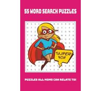 Word Search Book For All Moms: Word Searches With Easy To Read Print For All Moms, Super Moms, Grandmothers, And More | 6X9 inches, 110 Pages, 55 ... Christmas, Mother's Day, Birthday, Free Time