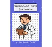 Word Search Book for Doctors: 50+ Fun Puzzles Inside! | Activity Games to Keep Nurses and Doctors Entertained | Learn Medical Terms While Passing The ... Study on Vacation | 6 x 9 inch 68 pages