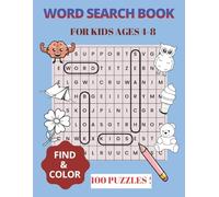 WORD SEARCH BOOK FOR KIDS AGES 4-8: Fun Word Searches and Coloring Pictures for Early Learners, 100 Puzzles, Improve Vocabulary and Spelling, Large Print, 800 Words