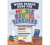Word Search Book for Middle School Teachers: A Fun and Relaxing Puzzle Book for Middle School Teachers (Word Search Books for Teachers)