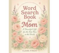 Word Search Book for Mom: A Beautiful Gift for the Best Mom in the World (Large Print Word Search Gifts)