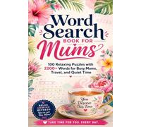 Word Search Book for Mums: 100 Relaxing Puzzles with 2200+ Words for Busy Mums Travel and Quiet Time