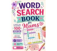 Word Search Book for Mums: A Travel-Size Collection of 100 Word Find Puzzles with Over 2200 Words