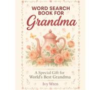 Word Search Book for Nan / Grandma: A Special Gift for the World's Best Grandmother (Large Print Word Search Gifts)