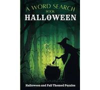 Word Search Book, Halloween and Fall Themes: Cozy Fall and Halloween Word Search Puzzles for All Ages, for Relaxation and Brain Games