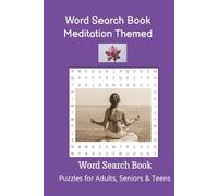Word search book meditation themed:: Fun search book about meditation and relaxation words. 6 x 9 inches, 50 + puzzles of fun word searching.