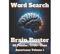 Word Search Brain Buster: Americana Volume I 60 Puzzles 1700+ Clues