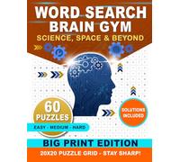 Word Search Brain Gym: Science, Space & Beyond: The Ultimate Adult Brain Training Workout for Science, Space, and Astronomy Fans