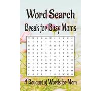 Word Search Break for Busy Moms: Puzzles Full of Warmth, Joy, and Mom Magic | 6×9 inches,150 pages |