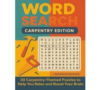 Word Search Carpentry Edition: 30 Carpentry-Themed Puzzles to Help You Relax and Boost Your Brain