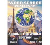 Word Search Challenge: Around the World Edition - 75+ Large Print Puzzles & 1500+ Travel-Themed Words to Find: Brain challenging 15×15 Grid Puzzles ... Landmarks, and more for Adults & Seniors