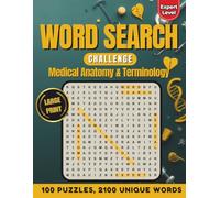 Word Search Challenge: Medical Anatomy & Terminology: 100 Puzzles & 2100 Words | Large Print Word Finds for Seniors