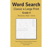 Word Search Classic Grade 4 Vol 1: Teacher Reproducible, No Filler Letters, 16 pt Large Print, Simple Mechanics, Grade Level Vocabulary, Themed Puzzles (Solve Smarter™ Classroom Series)