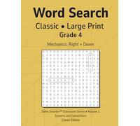 Word Search Classic Grade 4 Vol 1: Teacher Reproducible, No Filler Letters, Large Print Grids, Simple Mechanics, Grade Level Vocabulary, Themed Puzzles (Solve Smarter™ Classroom Series)