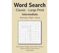 Word Search Classic Intermediate Vol 1: Teacher and Tutor Reproducible, No Filler Letters, 16 pt Large Print, Simple Mechanics, English Learner ... (Solve Smarter™ English Learner Series)