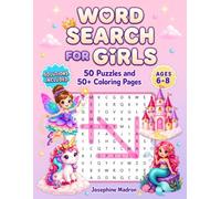 Word Search Coloring Book for Girls Ages 6-8: 50 Themed Puzzles, 50+ Coloring Pages, and Educational Quotes to Improve Spelling, Vocabulary, Focus, Creativity, and Reading Skills