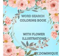 WORD SEARCH COLORING BOOK: THE COLORFULL WORD HUNT. A CREATIVE WORD SEARCH COLORING ACTIVITY BOOK FOR KIDS AND ADULTS-PUZZEL , COLORING & HOURS OF FUN