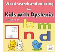 Word search coloring for kids with dyslexia ages 6 - 9: Word Search for Kids with Dyslexia: 30 Fun, Confidence-Building Puzzles That Strengthen Focus, Reading, and Spelling Skills