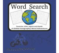 Word Search: Countries, Cities, Regions and Islands: A Global Geograpy Word Adventure