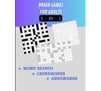 Word Search, Crosswords & Arrowwords for Adults - 3-in-1 Puzzle Book | Brain Games, Memory & Relaxation Activities: 91 brain-teasing puzzles for ... and arrowwords to boost memory and focus