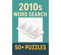 Word Search Decades | 2010s Edition: 50+ Puzzles to Enjoy Anytime, Anywhere (Decades Word Search Series)