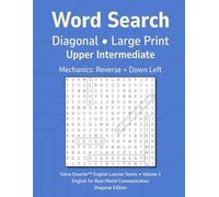 Word Search Diagonal Upper Intermediate Vol 1: Teacher Reproducible, No Filler Letters, Large Print Grid, Simple Mechanics, English Learner ... (Solve Smarter™ English Learner Series)