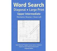 Word Search Diagonal Upper Intermediate Vol 1: Teacher Reproducible, No Filler Letters, Large Print Grid, Simple Mechanics, English Learner ... (Solve Smarter™ English Learner Series)