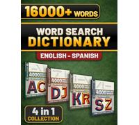Word Search Dictionary English Spanish - 16000+ Words 4 in 1 Collection: A Bilingual Puzzle Book for Adults and Seniors - Learn Spanish Vocabulary ... Sopa de Letras (WORD SEARCHES with a Twist)