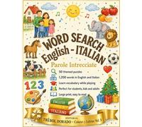 Word Search English Italian - Parole Intrecciate: 50 Themed Puzzles to Learn Italian and English | 1,200 Words, Large Print | Impara l'Inglese | Volume 3 (Colores y Letras)
