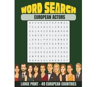 Word Search European Actors: Large Print Puzzle Book Featuring Famous Movie & TV Stars: Fun Word Search Puzzles Celebrating Europe’s Greatest Film ... (European Word Search Series (Large Print))