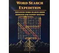 Word Search Expedition: Advanced word search grids designed for expert solvers (Word Search Journey Series | From Beginner Adventures to Expert Expeditions)