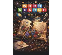 Word Search Explorer: Book 3: 55 Challenging Puzzles for Advanced Solvers - Science, Space, History, Mathematics & More (WORD SEARCH EXPLORER SERIES)