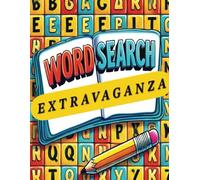 Word Search Extravaganza: A Collection of Challenging & Fun Word Puzzles: A Collection of Challenging & Fun Word Puzzles
