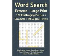 Word Search - Extreme, Volume 2: 120 Large Print Puzzles • 90° Turns • No Filler • No Duplicates • Clear 16 pt Type • Adults & Seniors • Challenging Brain Games (Solve Smarter™ Extreme Search Series)