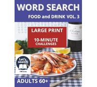 Word Search Food and Drink: 60 10-minute challenges for the over 60s, Volume 3 (10-Minute Word Search Challenges for Adults 60+)