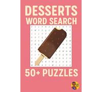 Word Search Foods | Desserts Edition: Over 400 Sweet Treats to Add to Your Diet (Foods Word Search Series)