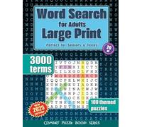 Word Search for Adults Large Print: 3000 Terms in 100 Themed Puzzles for Fun, Relaxation and Brain Boost, Eye Comfort - Perfect for Seniors & Teens (Comfort Puzzle Books)