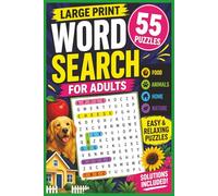 Word Search for Adults Large Print: 55 Easy and Relaxing Puzzles with Big Letters - Food, Animals, Home & Nature (Easy Level with Solutions)