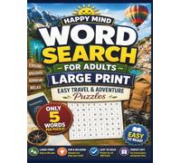 Word Search for Adults Large Print: Easy Travel & Adventure Puzzles with Only 5 Words Per Puzzle for Relaxation, Stress Relief & Fun (Happy Mind Easy Word Search Collection)