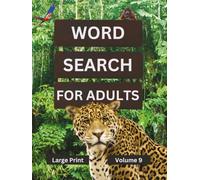 Word Search For Adults Large Print Volume 9: Puzzles For Seniors With Fun Wildlife On Every Page (Black And White Version)
